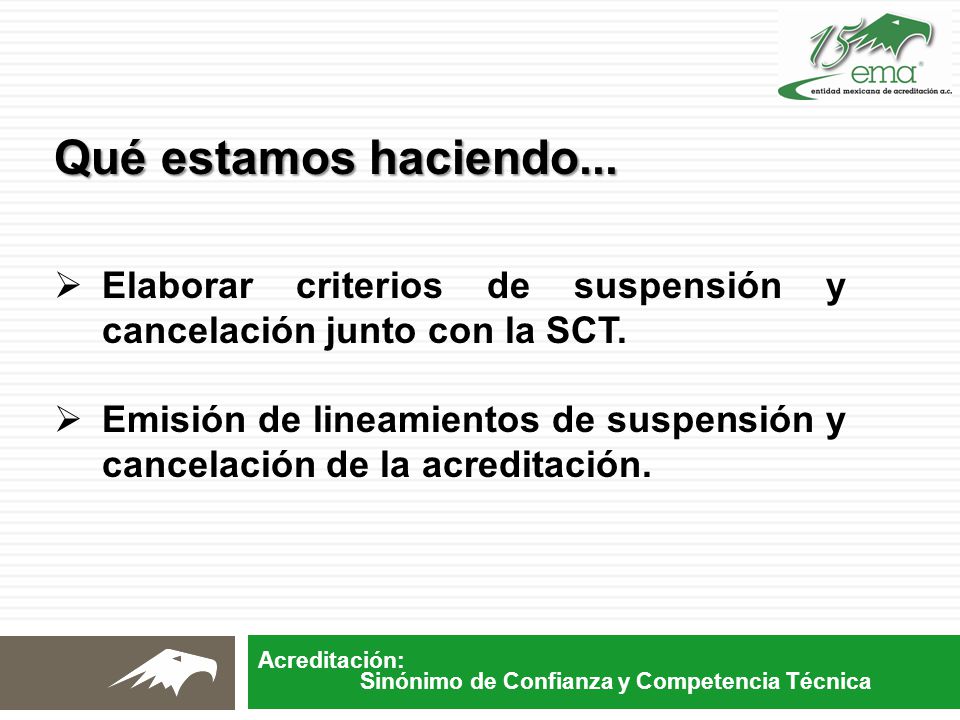 Qué estamos haciendo... Elaborar criterios de suspensión y cancelación junto con la SCT.