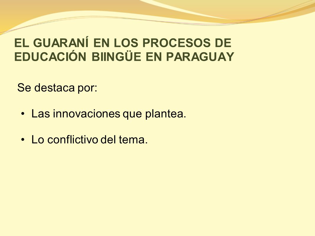 EL GUARANÍ EN LOS PROCESOS DE EDUCACIÓN BIINGÜE EN PARAGUAY