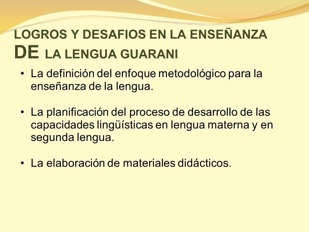 LOGROS Y DESAFIOS EN LA ENSEÑANZA DE LA LENGUA GUARANI