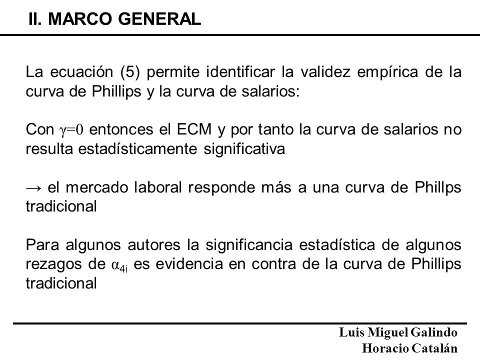 II. MARCO GENERAL La ecuación (5) permite identificar la validez empírica de la curva de Phillips y la curva de salarios:
