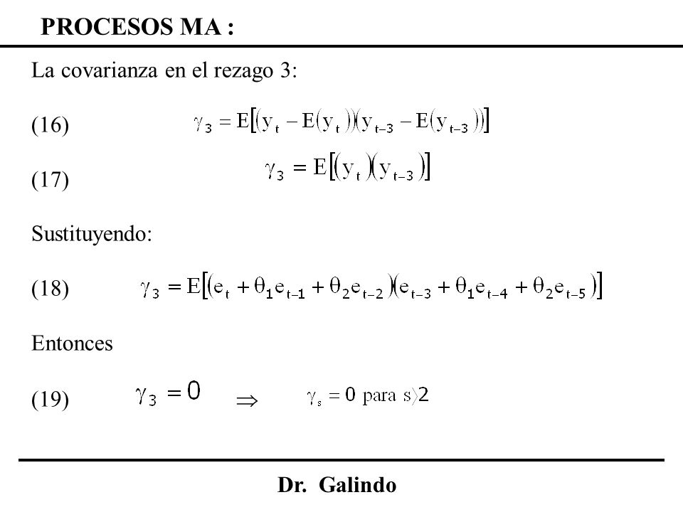 PROCESOS MA : La covarianza en el rezago 3: (16) (17) Sustituyendo: