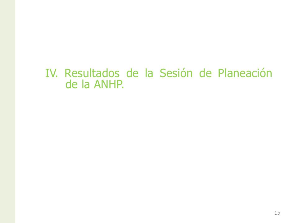 IV. Resultados de la Sesión de Planeación de la ANHP.