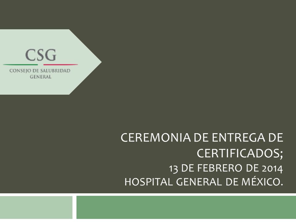 CEREMONIA DE ENTREGA DE CERTIFICADOS; 13 DE Febrero de 2014 hospital general de México.
