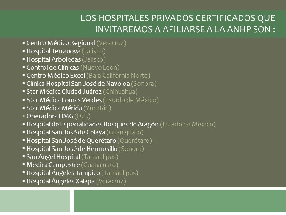 LOS HOSPITALES PRIVADOS CERTIFICADOS QUE INVITAREMOS A AFILIARSE A LA ANHP SON :