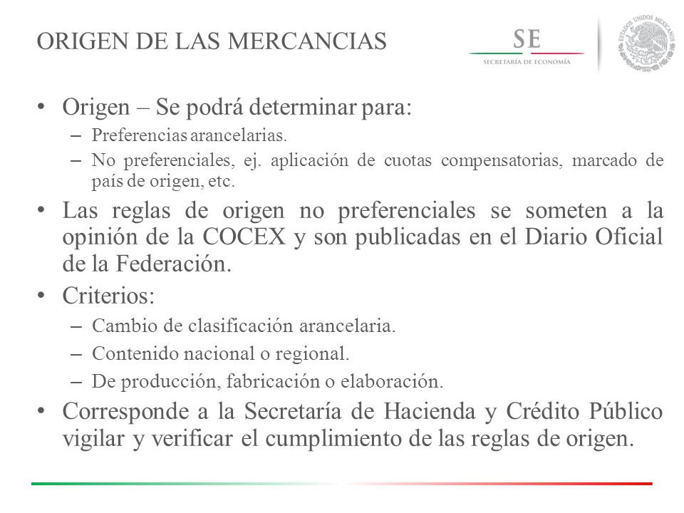 ORIGEN DE LAS MERCANCIAS Origen – Se podrá determinar para: