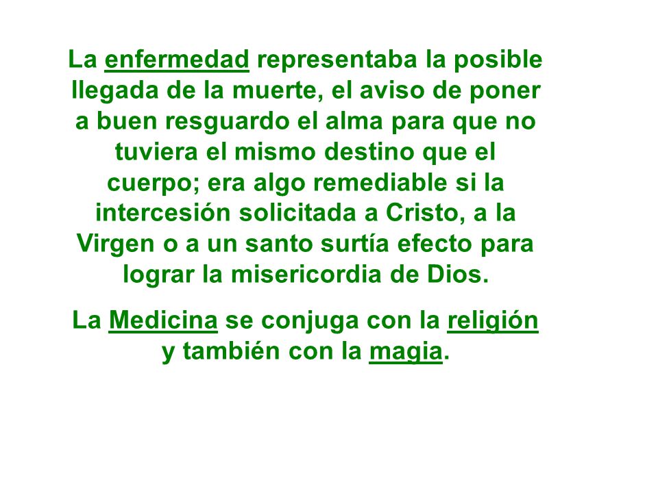 La Medicina se conjuga con la religión y también con la magia.