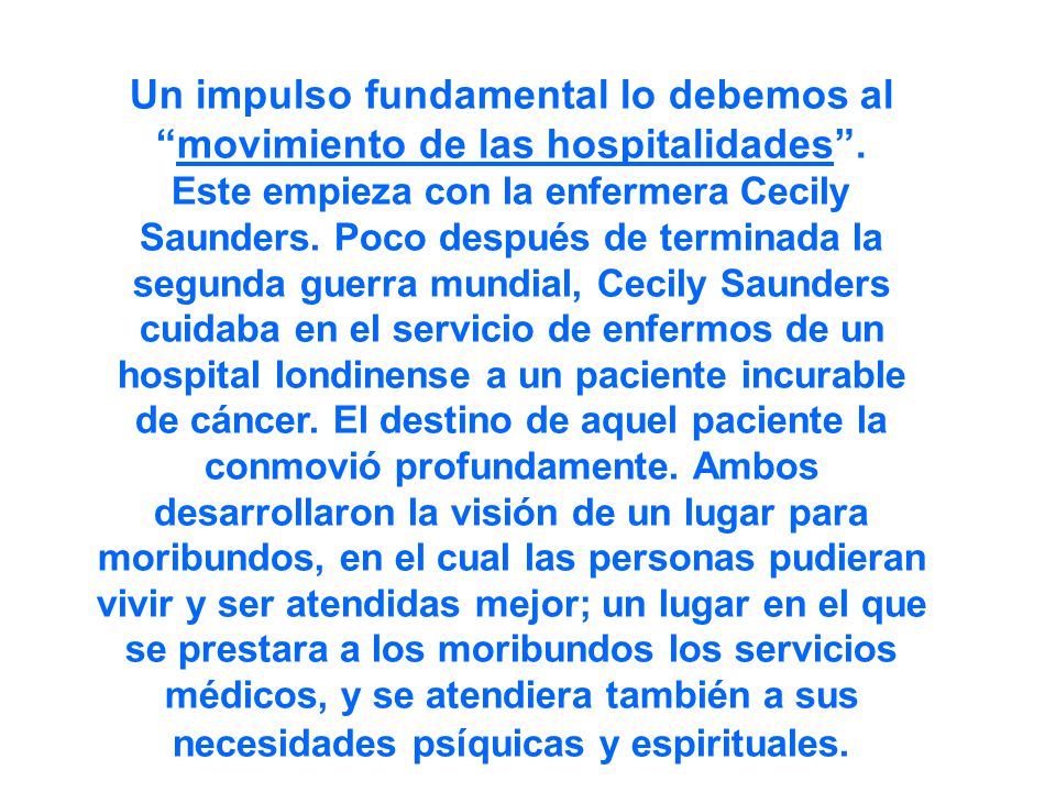 Un impulso fundamental lo debemos al movimiento de las hospitalidades .