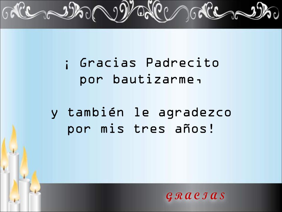 ¡ Gracias Padrecito por bautizarme,