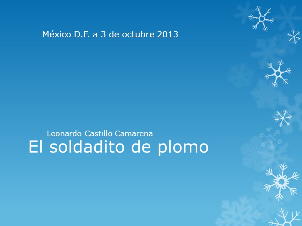El soldadito de plomo México D.F. a 3 de octubre 2013