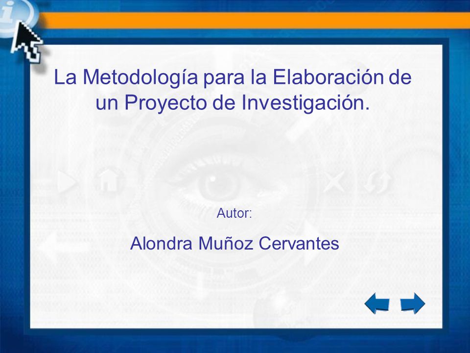 La Metodología para la Elaboración de un Proyecto de Investigación.