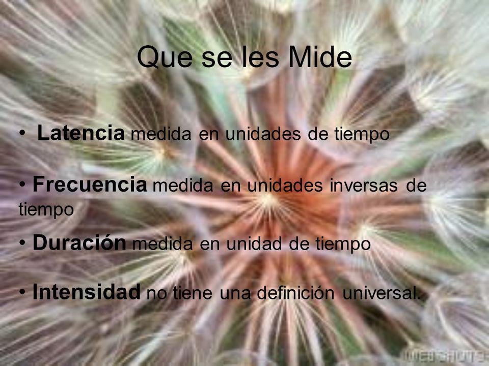 Que se les Mide Latencia medida en unidades de tiempo