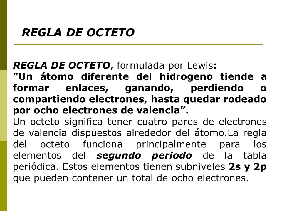 REGLA DE OCTETO REGLA DE OCTETO, formulada por Lewis: