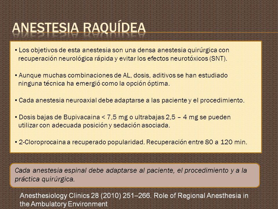 ANESTESIA RAQUÍDEA Los objetivos de esta anestesia son una densa anestesia quirúrgica con.