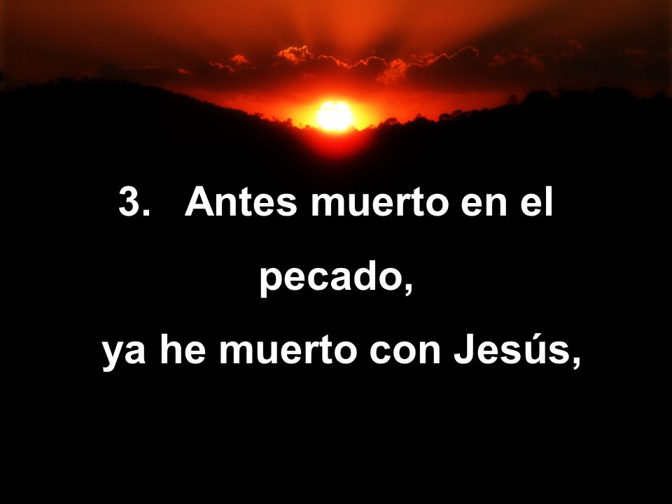 3. Antes muerto en el pecado,