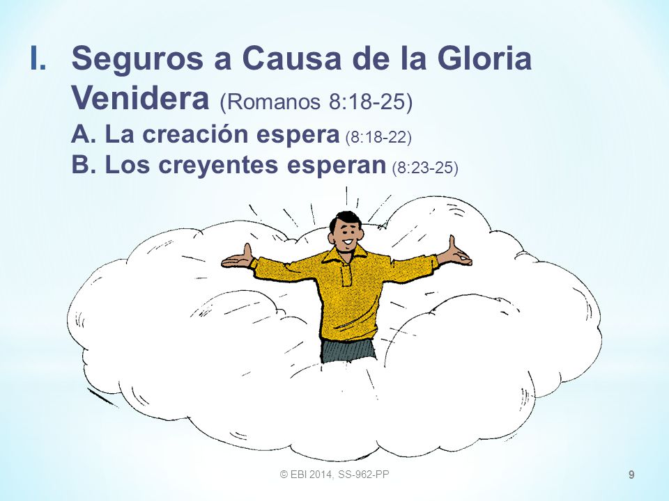 I. Seguros a Causa de la Gloria Venidera (Romanos 8:18-25)