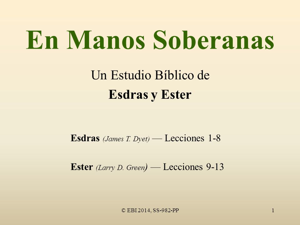 En Manos Soberanas Un Estudio Bíblico de Esdras y Ester