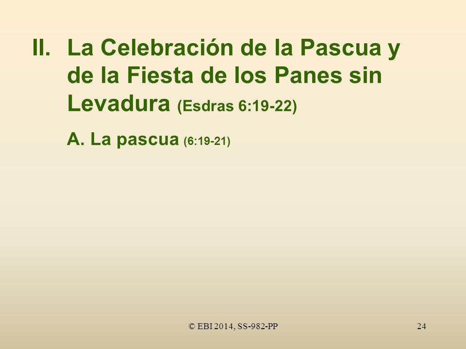 II. La Celebración de la Pascua y de la Fiesta de los Panes sin Levadura (Esdras 6:19-22)