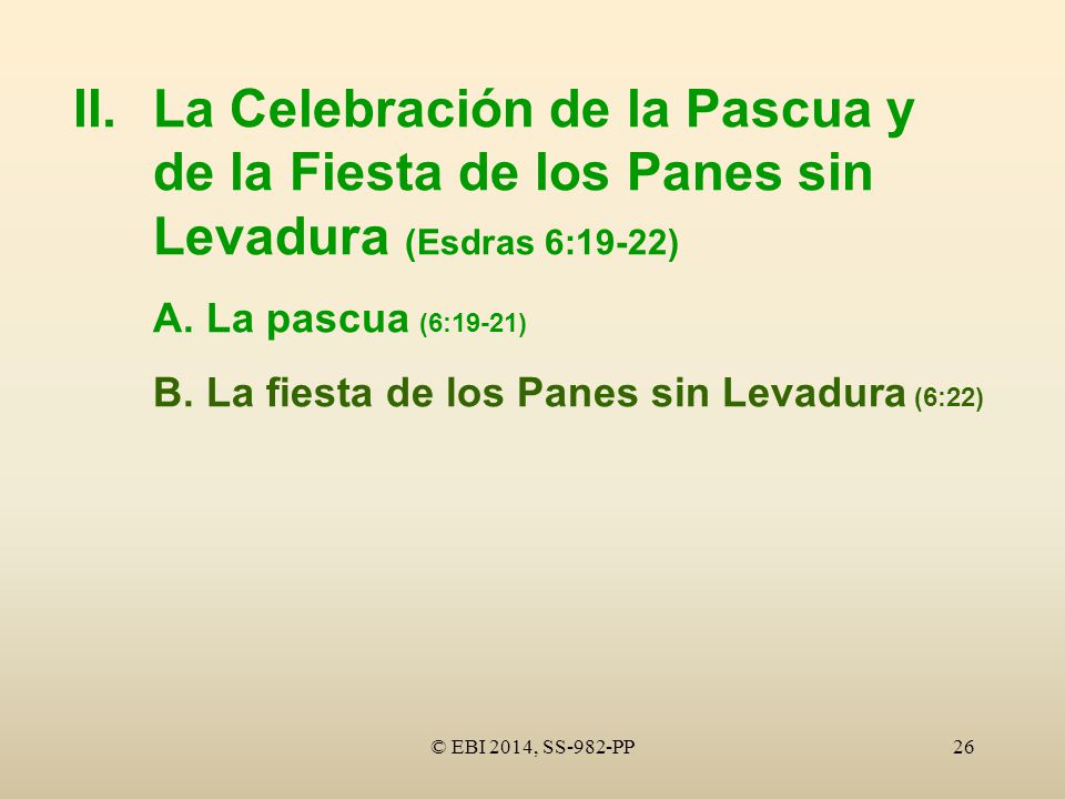 II. La Celebración de la Pascua y de la Fiesta de los Panes sin Levadura (Esdras 6:19-22)