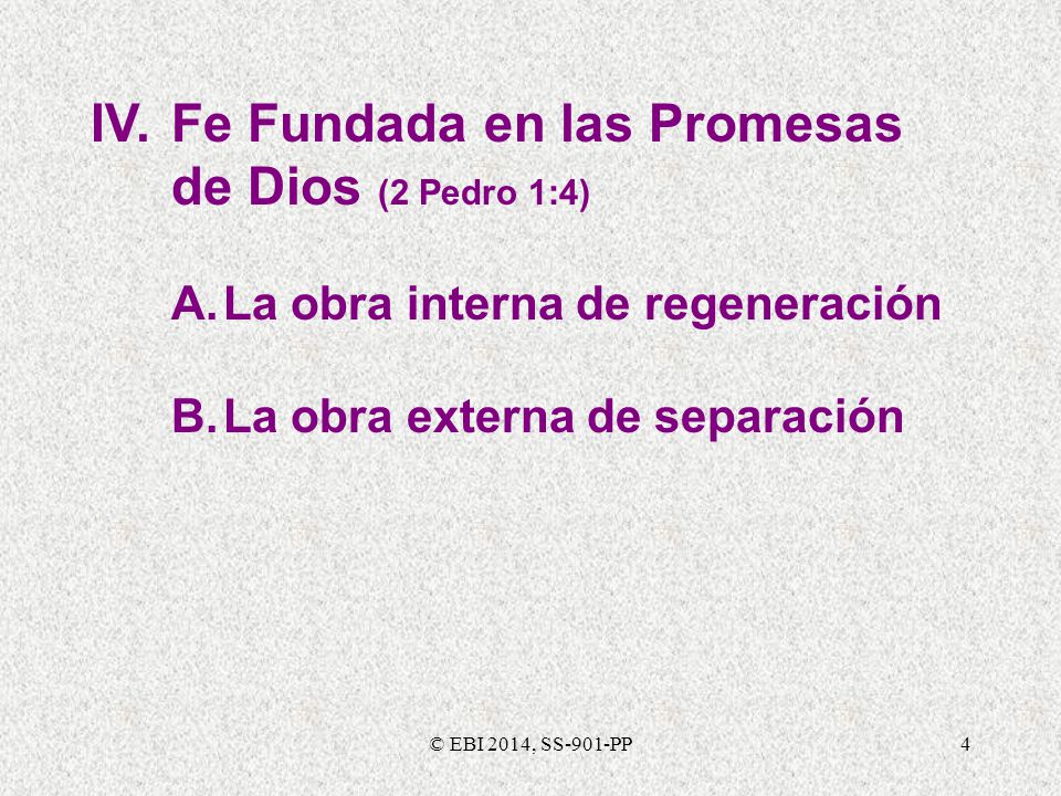 IV. Fe Fundada en las Promesas de Dios (2 Pedro 1:4)
