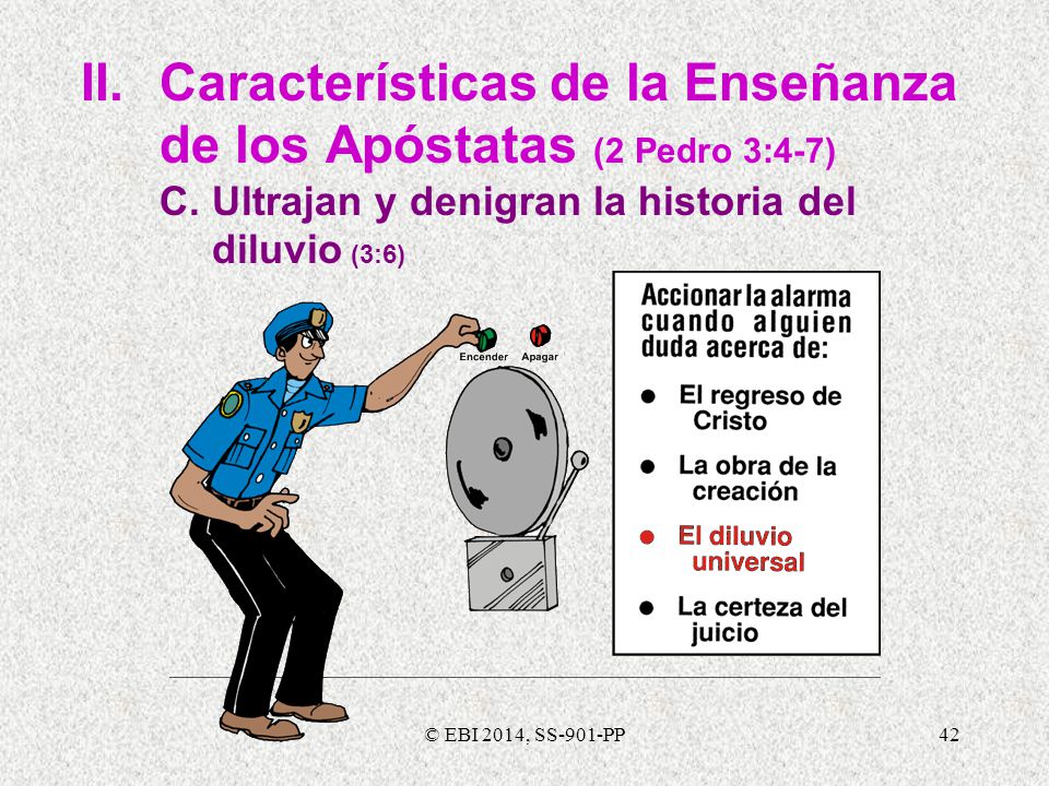 II. Características de la Enseñanza de los Apóstatas (2 Pedro 3:4-7) C