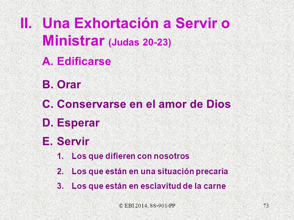 B. Orar II. Una Exhortación a Servir o Ministrar (Judas 20-23)