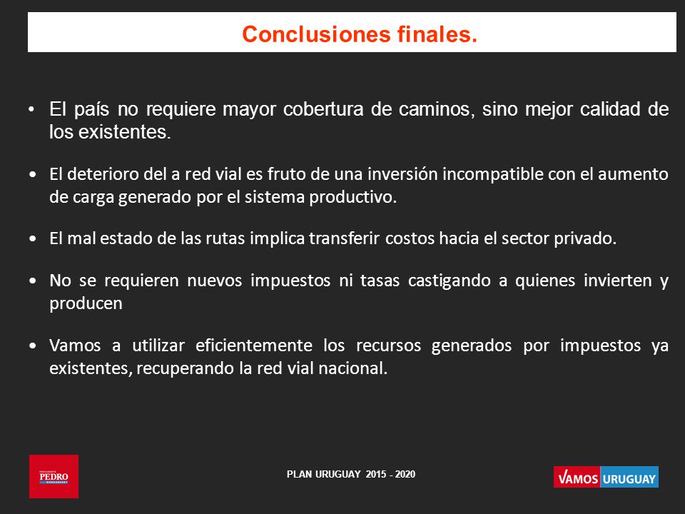 Conclusiones finales. El país no requiere mayor cobertura de caminos, sino mejor calidad de los existentes.