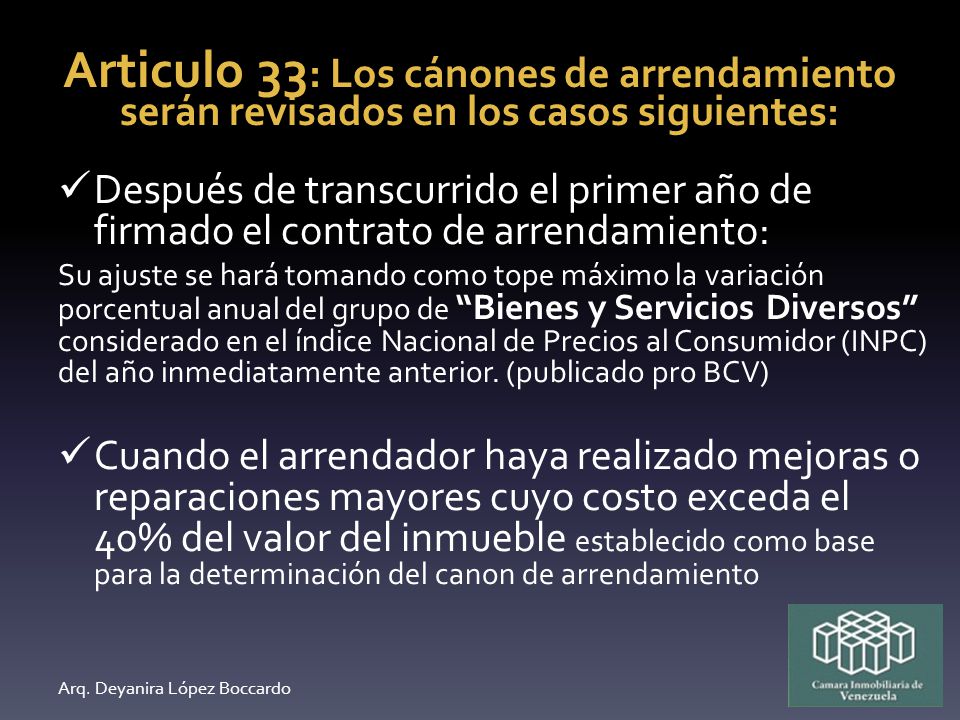 Articulo 33: Los cánones de arrendamiento serán revisados en los casos siguientes: