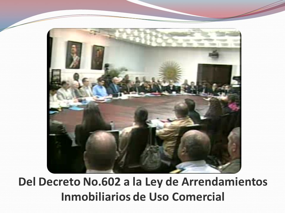 Del Decreto No.602 a la Ley de Arrendamientos Inmobiliarios de Uso Comercial