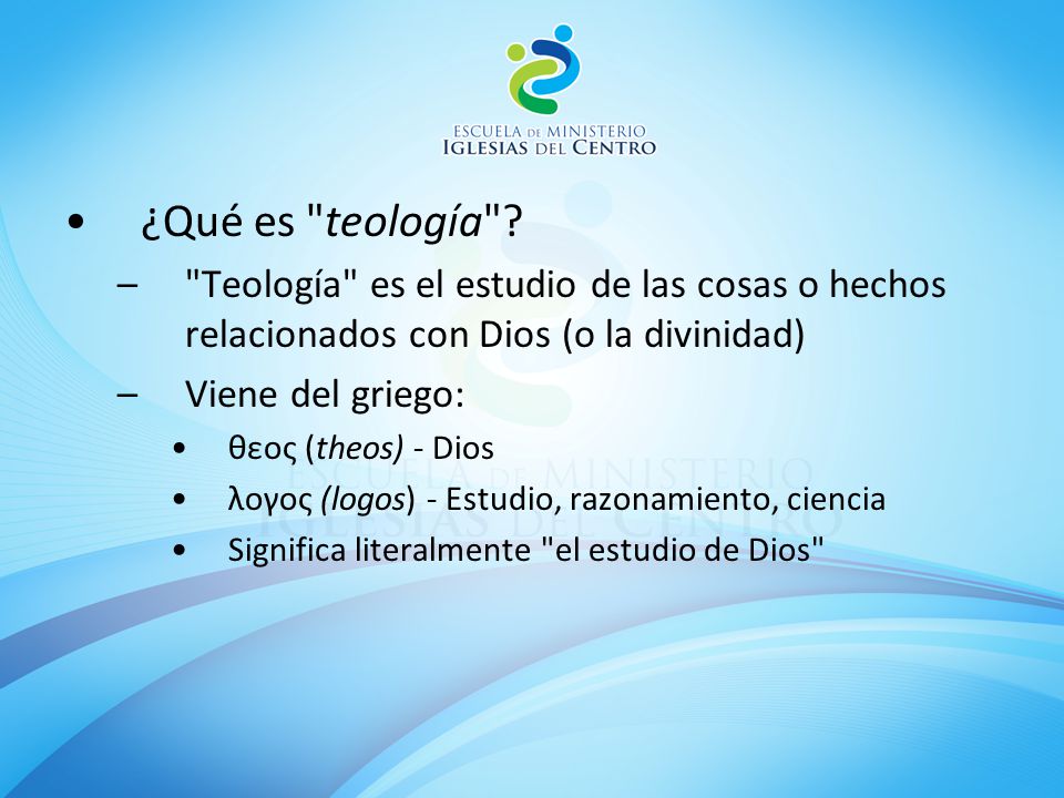 ¿Qué es teología Teología es el estudio de las cosas o hechos relacionados con Dios (o la divinidad)