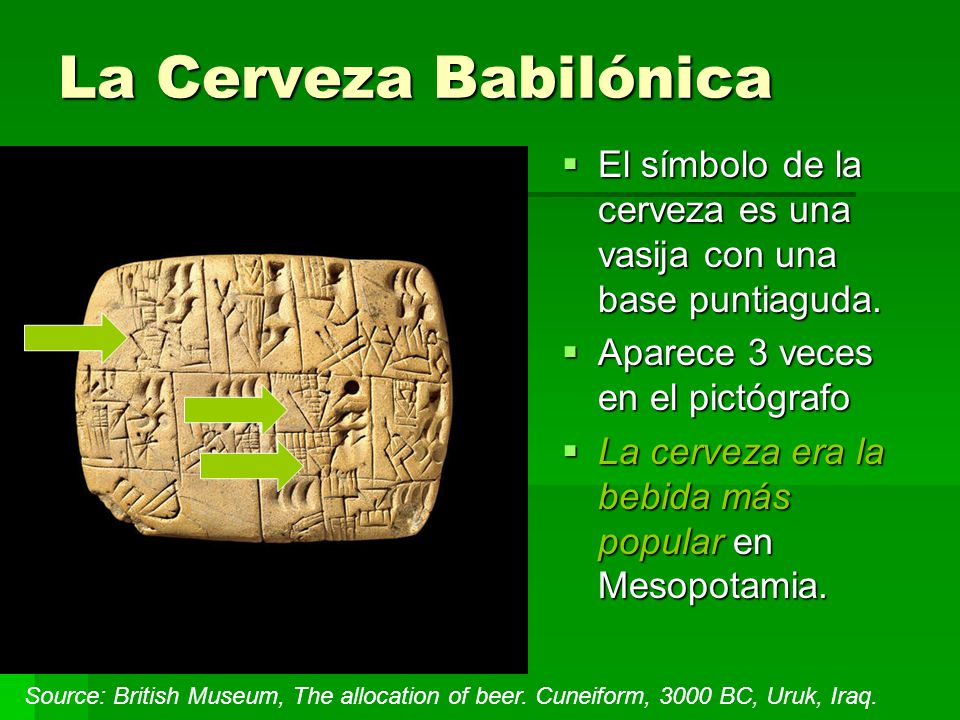 La Cerveza Babilónica El símbolo de la cerveza es una vasija con una base puntiaguda. Aparece 3 veces en el pictógrafo.