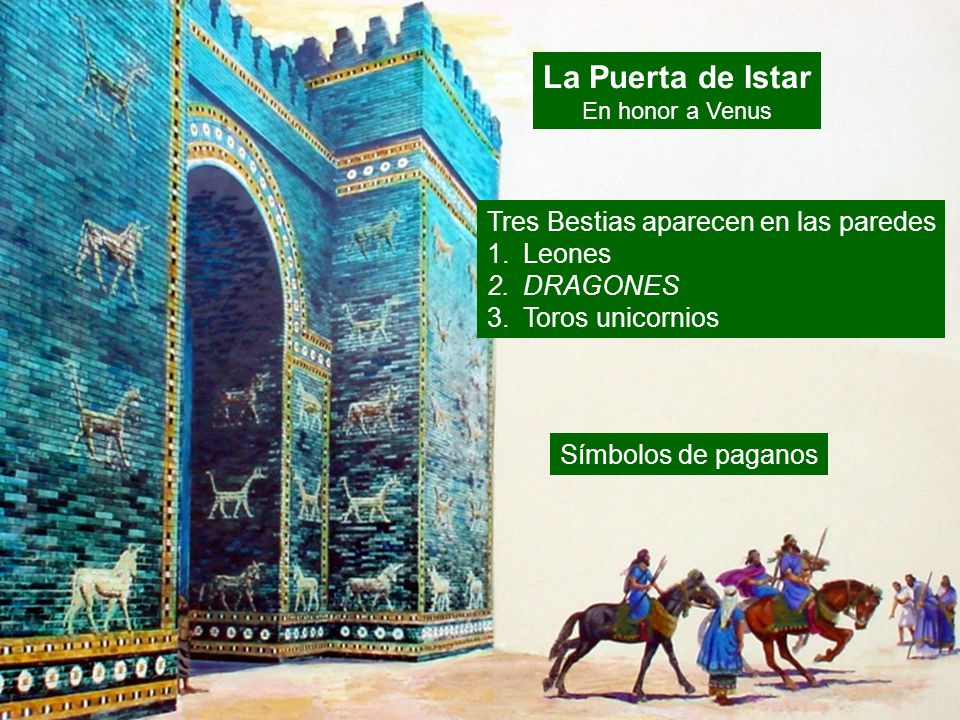 La Puerta de Istar Tres Bestias aparecen en las paredes Leones