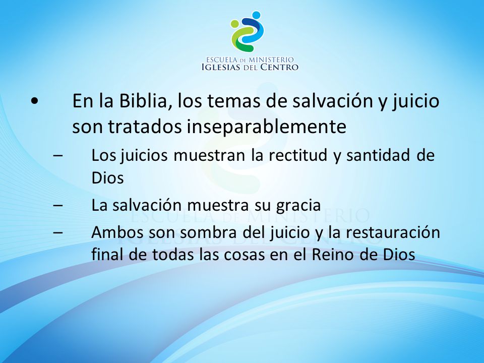 En la Biblia, los temas de salvación y juicio son tratados inseparablemente