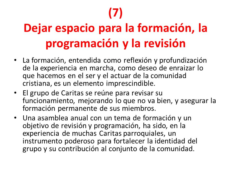 (7) Dejar espacio para la formación, la programación y la revisión