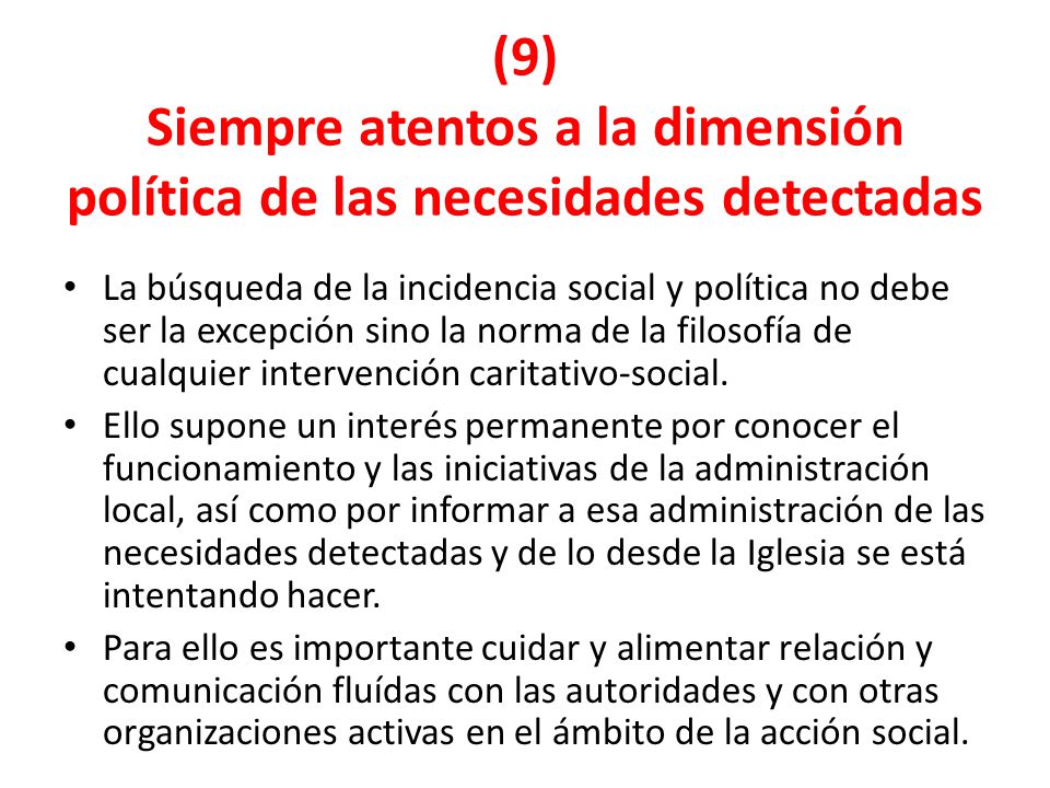(9) Siempre atentos a la dimensión política de las necesidades detectadas
