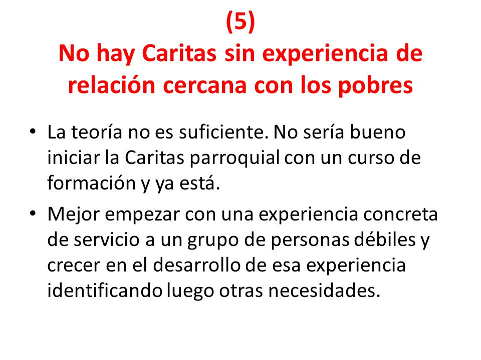 (5) No hay Caritas sin experiencia de relación cercana con los pobres