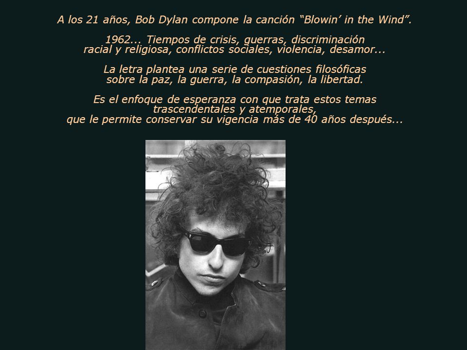 A los 21 años, Bob Dylan compone la canción Blowin’ in the Wind .