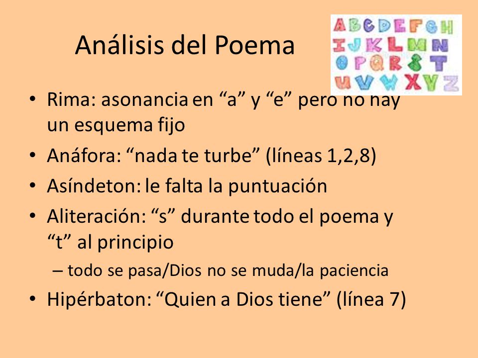Análisis del Poema Rima: asonancia en a y e pero no hay un esquema fijo. Anáfora: nada te turbe (líneas 1,2,8)