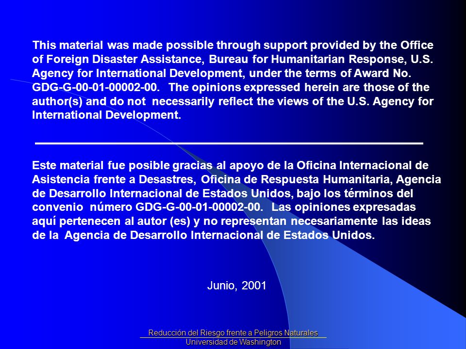 This material was made possible through support provided by the Office of Foreign Disaster Assistance, Bureau for Humanitarian Response, U.S. Agency for International Development, under the terms of Award No. GDG-G The opinions expressed herein are those of the author(s) and do not necessarily reflect the views of the U.S. Agency for International Development.