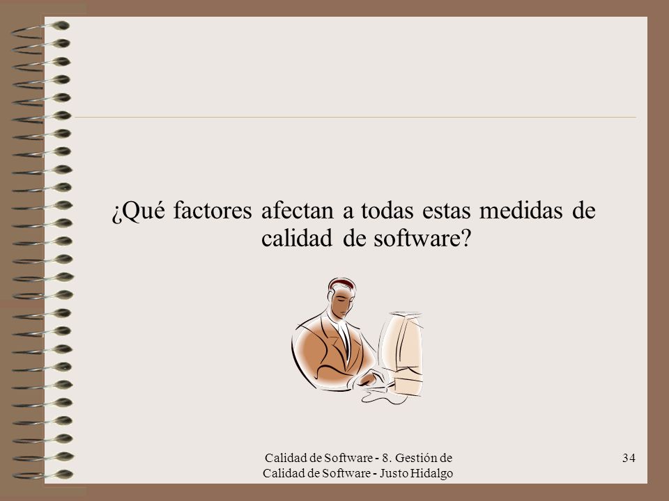 ¿Qué factores afectan a todas estas medidas de calidad de software