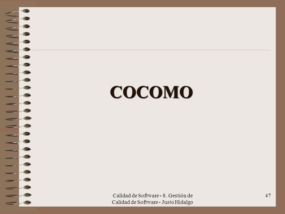 COCOMO Calidad de Software - 8. Gestión de Calidad de Software - Justo Hidalgo