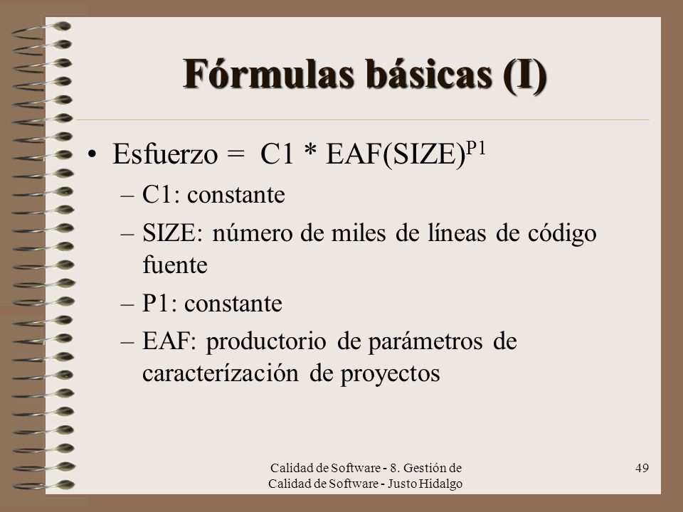 Fórmulas básicas (I) Esfuerzo = C1 * EAF(SIZE)P1 C1: constante