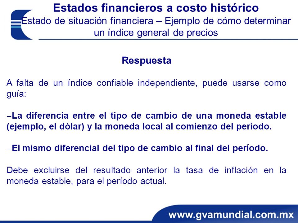 Estados financieros a costo histórico Estado de situación financiera – Ejemplo de cómo determinar un índice general de precios