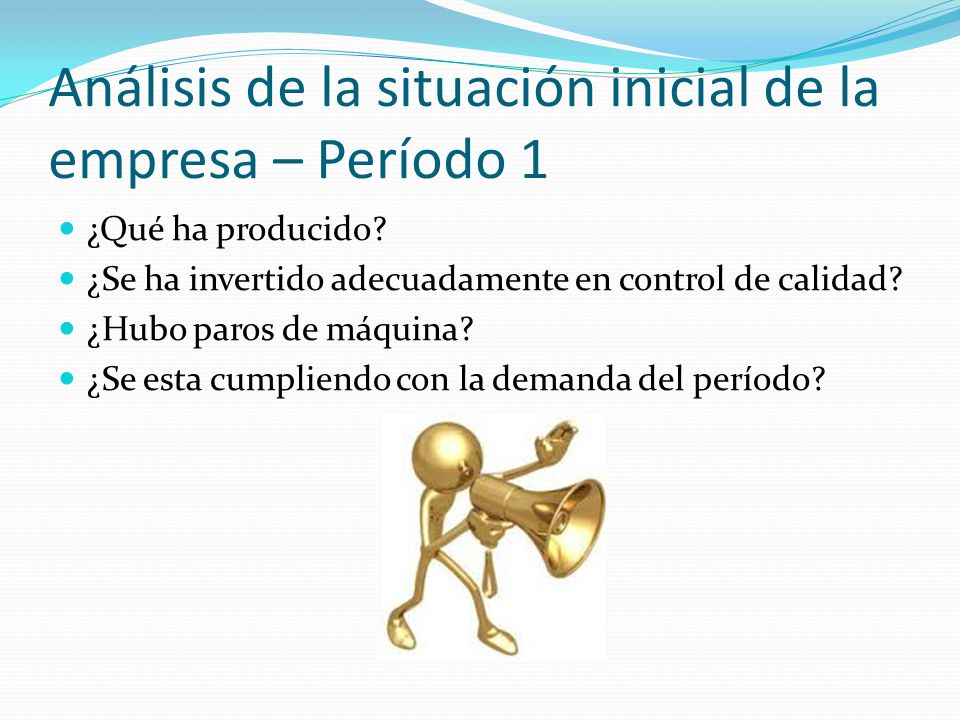 Análisis de la situación inicial de la empresa – Período 1