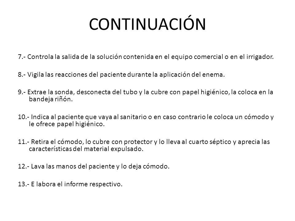 CONTINUACIÓN 7.- Controla la salida de la solución contenida en el equipo comercial o en el irrigador.