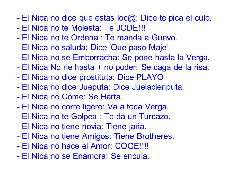 - El Nica no dice que estas Dice te pica el culo