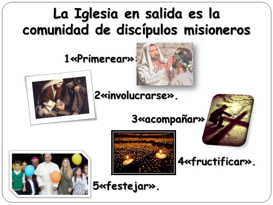 La Iglesia en salida es la comunidad de discípulos misioneros