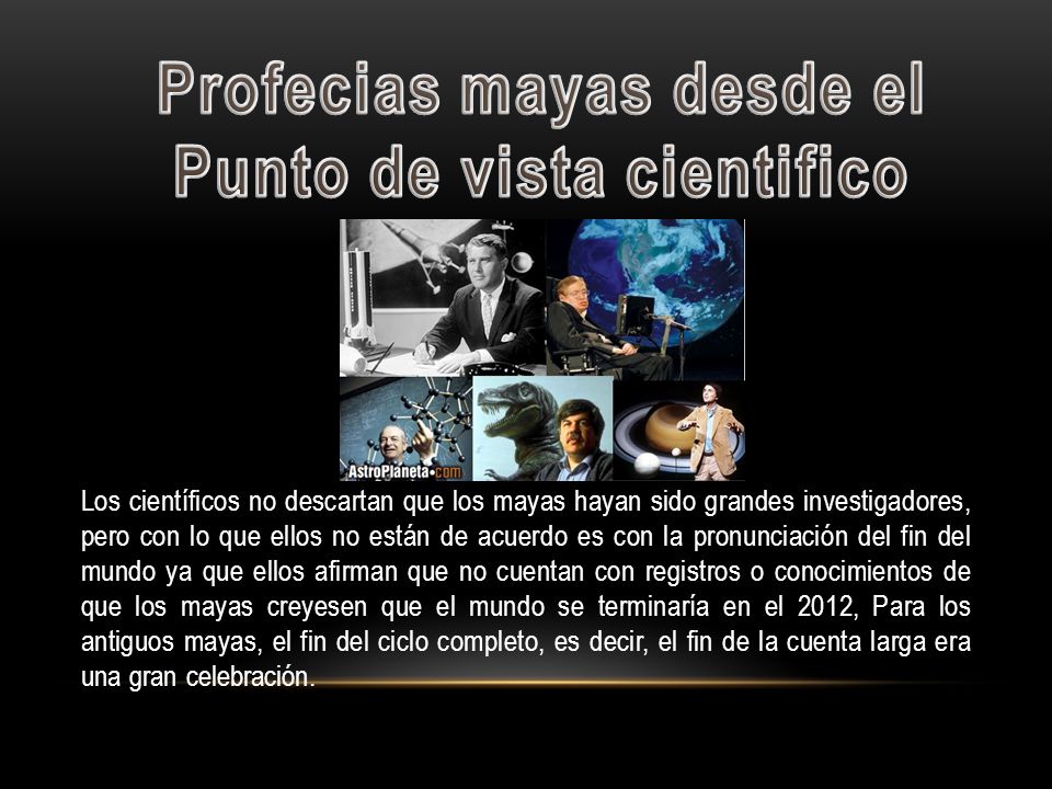 Profecias mayas desde el Punto de vista cientifico
