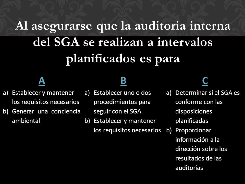 Al asegurarse que la auditoria interna del SGA se realizan a intervalos planificados es para