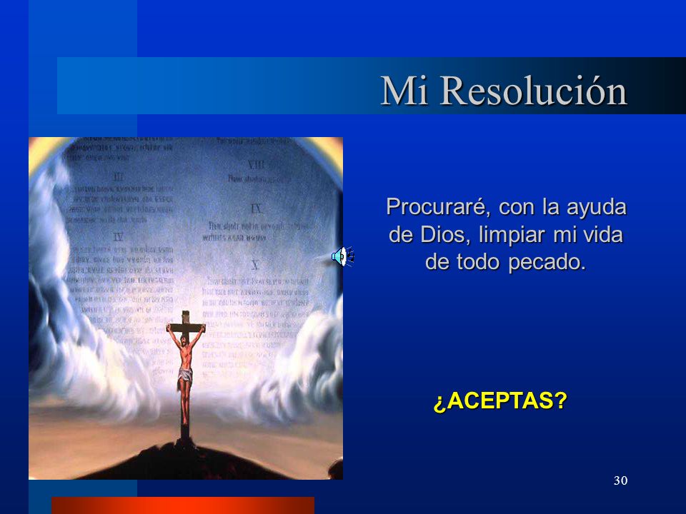 Procuraré, con la ayuda de Dios, limpiar mi vida de todo pecado.