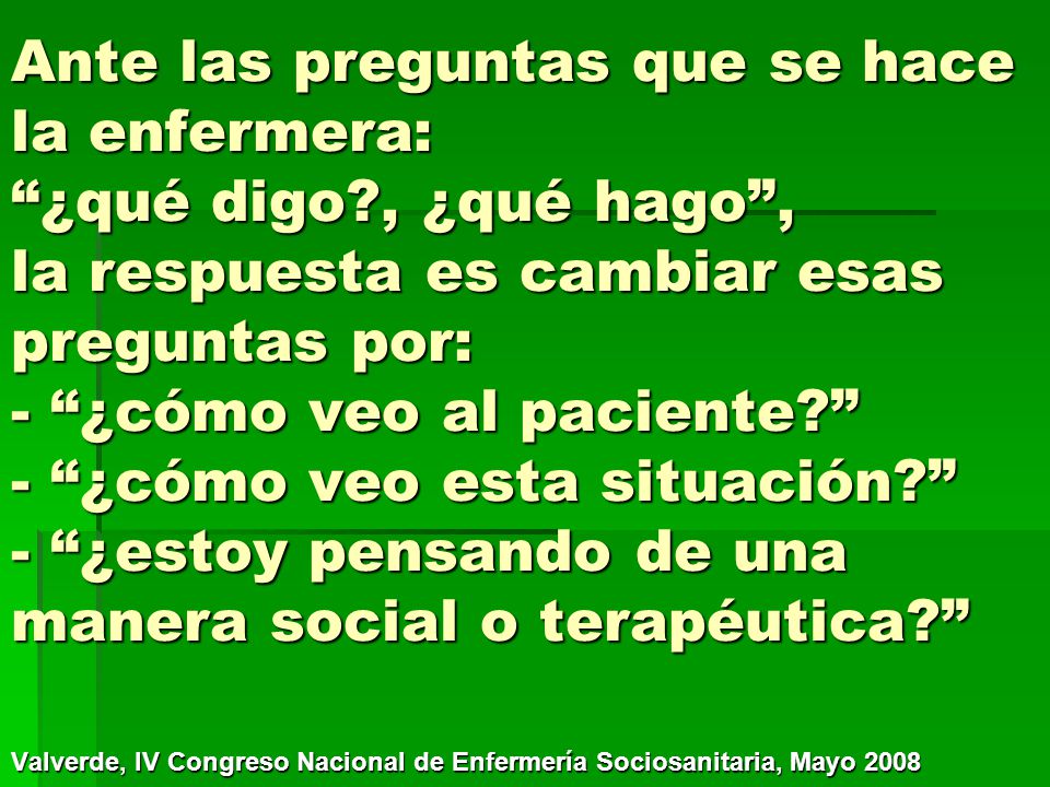 Ante las preguntas que se hace la enfermera: ¿qué digo